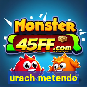 urach metendo